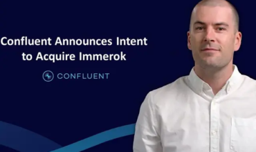 Confluent announces intent to acquire Immerok