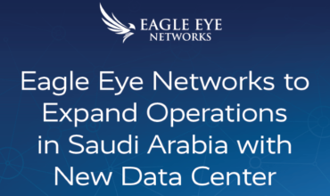 Eagle Eye Expands Operations In Saudi Arabia With New Data Center